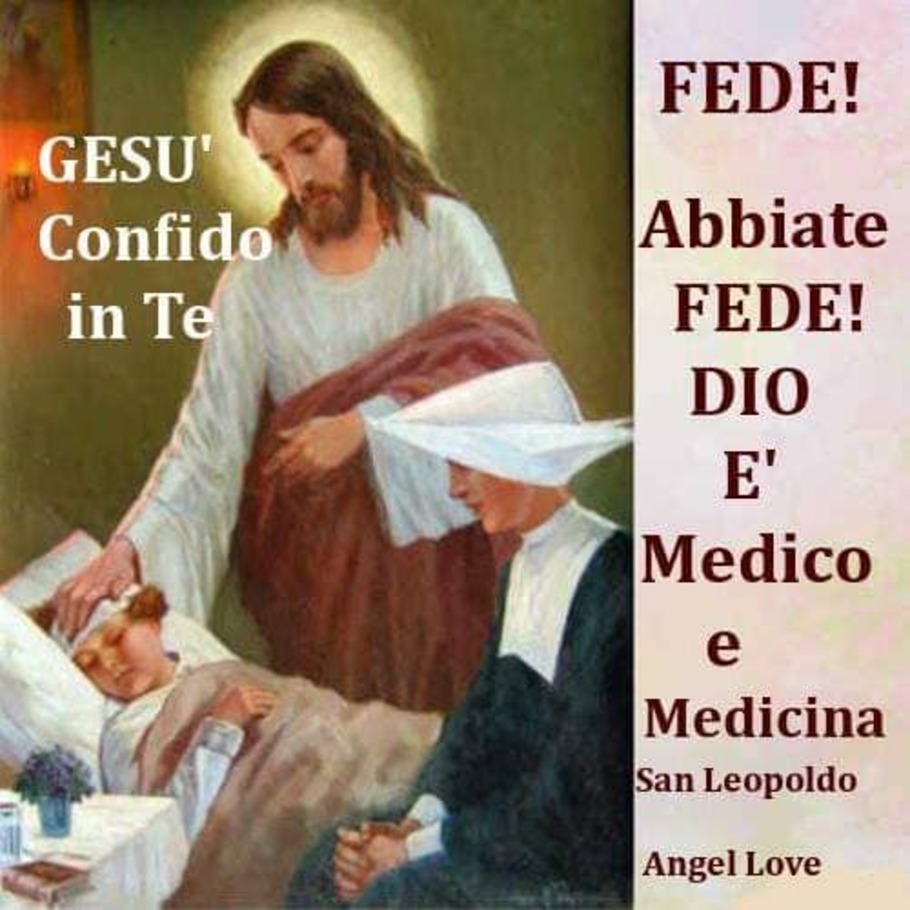 Gesù confido in Te  FEDE! Abbiate FEDE DIO È Medico e Medicina