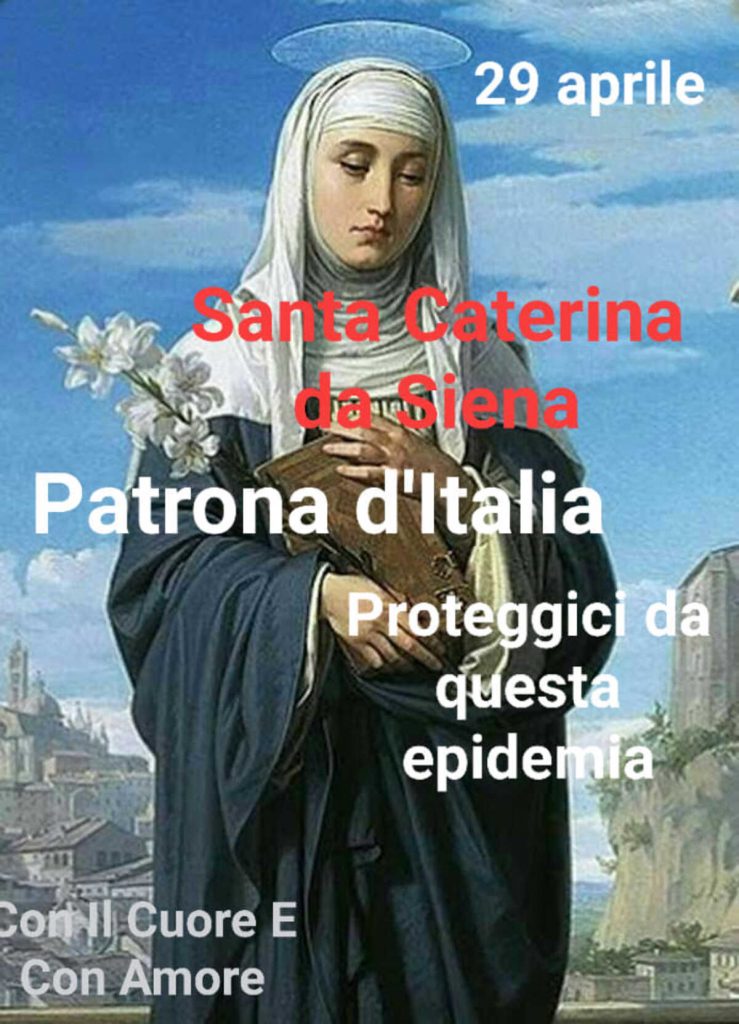 29 aprile Santa Caterina da Siena Patrona d'Italia proteggici da questa epidemia