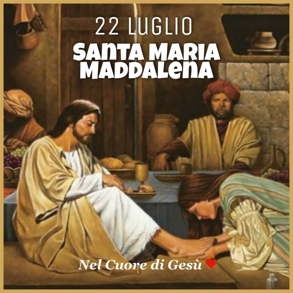 22 Luglio Santa Maria Maddalena